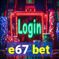 e67 bet